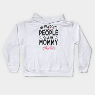 mommy my favorite people call me mommy Kids Hoodie